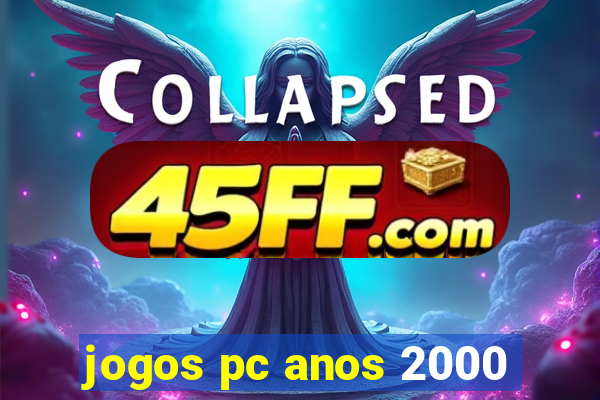 jogos pc anos 2000